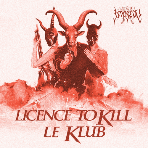 Impiety : Licence to Kill Le Klub